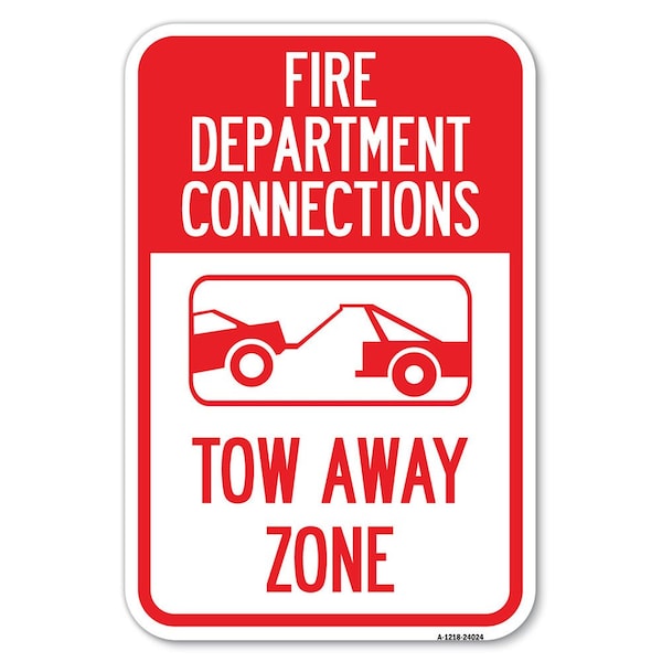 Signmission Fire Department Connection Tow Away Zon Heavy-Gauge Aluminum Sign, 12" x 18", A-1218-24024 A-1218-24024 - main